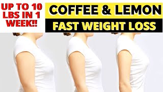 LOSE WEIGHT IN 1 WEEK! | Coffee and Lemon Drink