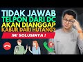 TIDAK MENJAWAB TELEPON DARI DC PINJOL AKAN DIANGGAP KABUR DARI HUTANG, INI SOLUSINYA?