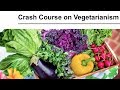 Crash Course on Vegetarianism