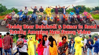 Teddy Bear Bakchodi & Dance In Road  😱 Totally Amazing New Funny Video