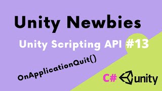 Unity Scripting API #13: OnApplicationQuit()📱