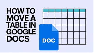 How to Move a Table in Google Docs — Quick & Easy Tutorial