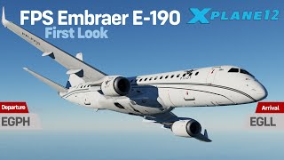 X-Plane 12 | FPS Embraer E-190 | EGPH-EGLL | First Look Review