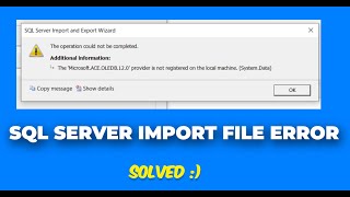 SQL Server Integration Services Wizard .import excel or any file error in SQL server