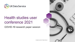 Health Studies User Conference 2021: COVID-19 research paper session