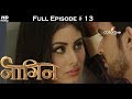 Naagin - Full Episode 13 - With English Subtitles