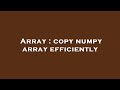 Array : copy numpy array efficiently