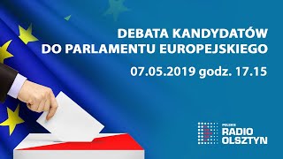 Debata kandydatów do Parlamentu Europejskiego 07.05.2019 r.