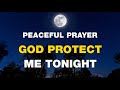 PRAY THIS BEFORE YOU SLEEP TONIGHT | Powerful Night Prayer for Protection, Peace & Rest 