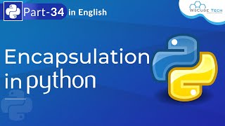 Encapsulation in Python | Python Object Oriented Programming (Encapsulation) Getter and Setter #34
