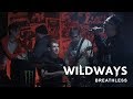 Wildways - Breathless (Music Video)