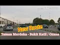 New ROUTE from Taman Merdeka to Air Keroh, Bukit Katil & Ozana Melaka