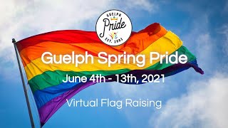 Guelph Spring Pride 2021 Virtual Flag Raising