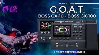 GOAT pack BOSS GX-10 - BOSS GX-100 Liveset presets \u0026 IR impulses Liveplayrock #bossgx10 #bossgx100