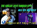 THE SINGER 2017 Dimash Ep 9 All By Myself - Producer Reaction