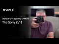 Sony ZV-1 Camera | Learn More about the Ultimate Vlogging Camera