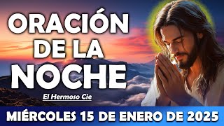 🔴Oración De La Noche del dia Miércoles 15 de Enero | ESCUCHA ESTE SALMO Y OBSERVA LO QUE PASA!