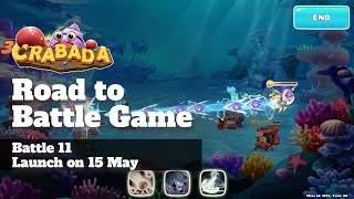 CRABADA ROAD TO BATTLE GAME 11 [Launching 15 May 2022]