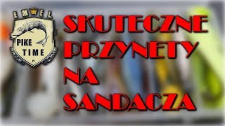 PRZYNĘTY NA SANDACZA - sprawdzone gumy | czerwiec 2019