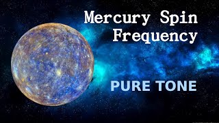 Mercury spin frequency - PURE TONE - 1hour