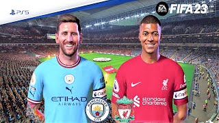 FIFA 23 - Man City vs Liverpool Ft. Mbappe vs Messi  , Fa Cup 2024| PS5™ Gameplay [4K60]