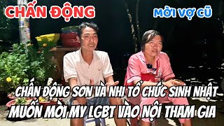 Chấn động Sơn và Nhi tổ chức sinh nhật linh đình. Muốn mờ My LGBT qua nhà nội một lần