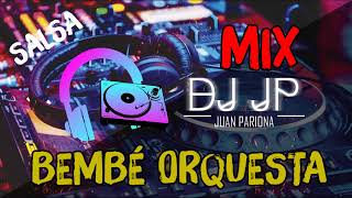 Mix Bembé | Lo Mejor de Bembé Orquesta - Grandes Éxitos (Salsa Peruana) By Juan Pariona | DJ JP