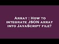 Array : How to integrate JSON array into JavaScript file?