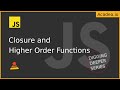 Ep4 - Closure and Higher Order Functions in JavaScript