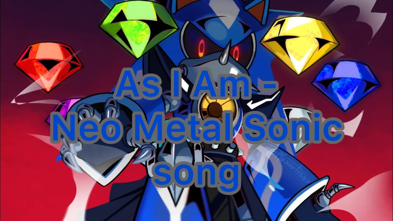 As I Am Neo Metal Sonic Song Youtube