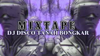 MIXTAPE VIRAL DJ DISCO TANAH BONGKAR‼️COCOK BUAT PARTY NIGHT_ BY PORTAL MIXTAPE