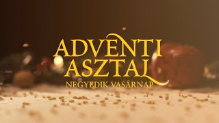 Adventi Asztal - negyedik vasárnap