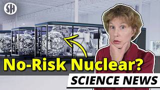 These Reactors Solve The Nuclear Safety Problem