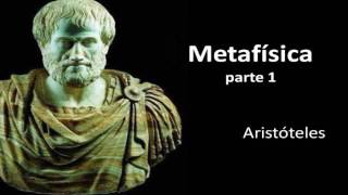 Metafísica Aristóteles parte 1  libro 1 a 7