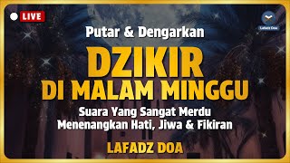 DZIKIR MALAM / DZIKIR PETANG SESUAI SUNNAH | Malam Minggu - Lafadz Doa