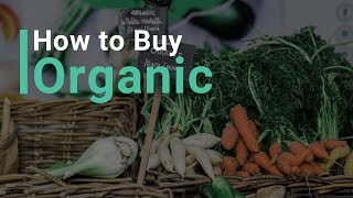 How to Buy Organic: Which Foods Should I Choose?