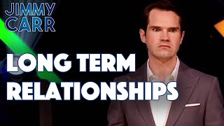 Long Term Relationships | Jimmy Carr: Being Funny