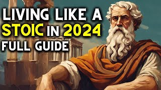 How To Practise Stoicism In 2024 (FULL GUIDE)