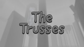 The Trusses [TIER 25]