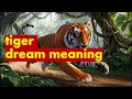 arti mimpi harimau/mimpi tentang harimau menyerang/mimpi harimau mengejar anda/berbicara/sayang