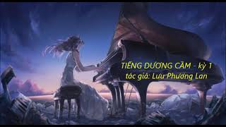 Truyện dài TIẾNG DƯƠNG CẦM - kỳ 1 - tác giả Lưu Phương Lan