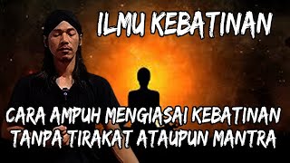 Cara Cepat Menguasai ILMU KEBATINAN Tanpa Guru