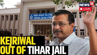 Arvind Kejriwal LIVE | Kejriwal Interim Bail News | Arvind Kejriwal Out Of Jail | Delhi CM | N18L
