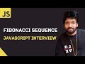 JavaScript Coding Interview | Fibonacci Sequence