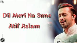 Dil Meri Na Sune Lyrics   Atif Aslam   Genius     YouTube