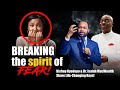 Breaking the Spirit of Fear | Hear what Prophet Isaiah Macwealth & Bishop Oyedepo has to say.