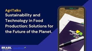 AgriTalks - Sustainability and Technology in Food Production: Solutions for the Future of the Planet