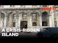 Cuba: A National Crisis | ARTE.tv Documentary