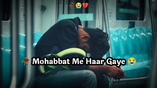 🥀 Sab Matlabi Hote Hai 😭 Very Sad Shayari Whatsapp Status 💔 Heart Broken Shayari 😥 Mood Off 🥹