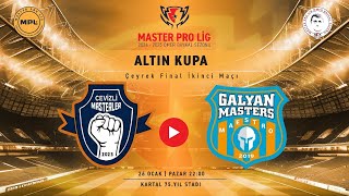 CEVİZLİ MASTER - GALYAN MASTERS | MPL | 24/25 Ömer Baykal Sezonu | Altın Kupa | Çeyrek Final 2. Maç